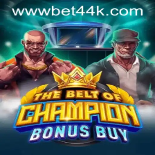 Explorando o Universo de 'TheBeltOfChampionBonusBuy' no BET44K.COM